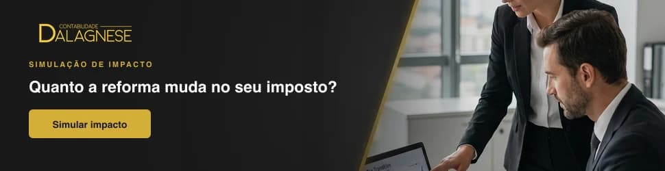 Quanto a reforma muda no seu imposto? Simule o impacto · opção pelo Simples Nacional · Contabilidade Dalagnese